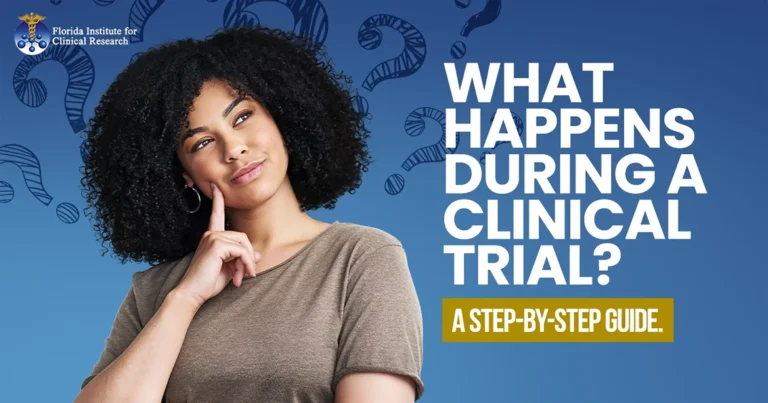 What Happens During a Clinical Trial? A Step-By-Step Guide.